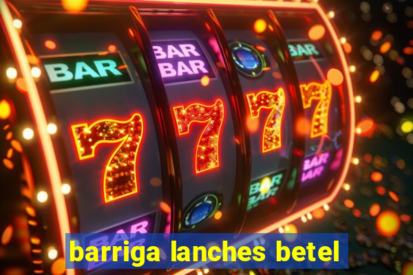 barriga lanches betel